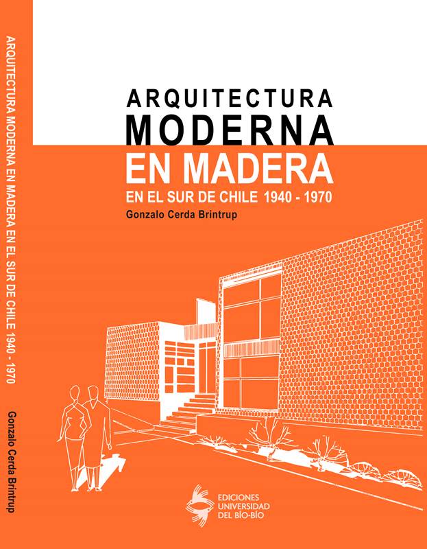 Arquitectura moderna en madera en el sur de Chile: 1940-1970